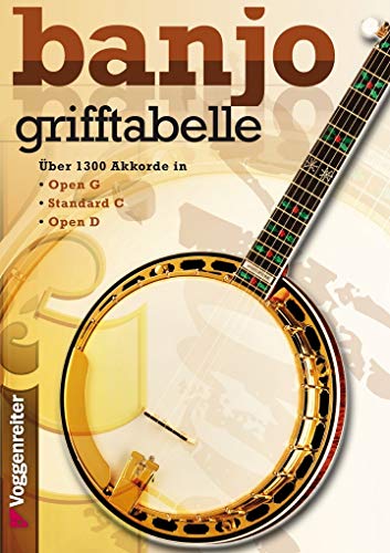 Grifftabelle für Banjo: Über 1300 Akkorde in Open G, Standard C, Open D! von Voggenreiter