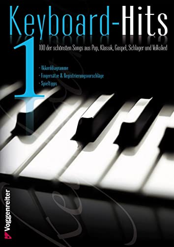 Keyboard-Hits 1: 100 der schönsten Songs aus Pop, Klassik, Gospel, Schlager und Volkslied Keyboard-Hits 1: 100 der schönsten Songs aus Pop, Klassik, Gospel, Schlager und Volkslied