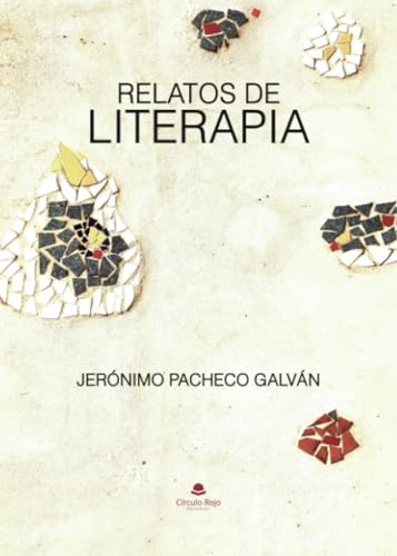Relatos de Literapia von Grupo Editorial Círculo Rojo SL