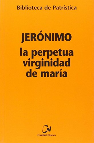 La perpetua virginidad de María (Biblioteca de Patrística, Band 25) von EDITORIAL CIUDAD NUEVA