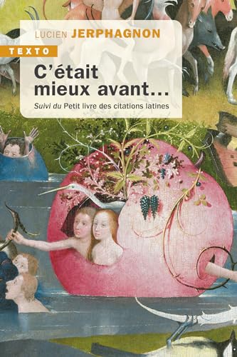 C'était mieux avant: Suivi du Petit livre des citations latines