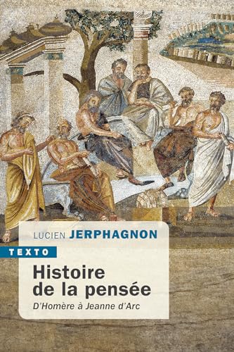 Histoire de la pensée: D’Homère à Jeanne d’Arc von TALLANDIER