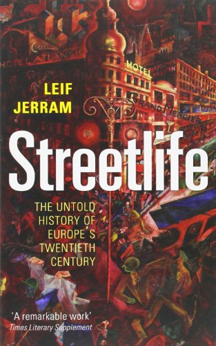 Streetlife: The Untold History Of Europe's Twentieth Century von Oxford University Press