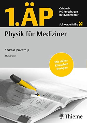 1. ÄP Physik für Mediziner: Original Prüfungsfragen mit Kommentar (Schwarze Reihe)