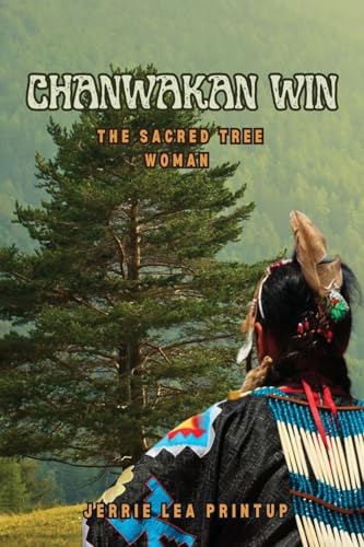 Chanwakan Win: The Sacred Tree Woman Chanwakan Win: The Sacred Tree Woman von Gotham Books