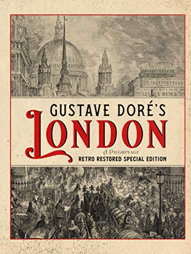 Gustave Doré's London: A Pilgrimage - Retro Restored Special Edition von CGR Publishing