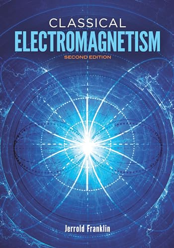 Classical Electromagnetism: Second Edition (Dover Books on Physics): Revised Second Edition von Dover Publications