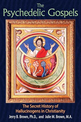 The Psychedelic Gospels: The Secret History of Hallucinogens in Christianity von Park Street Press