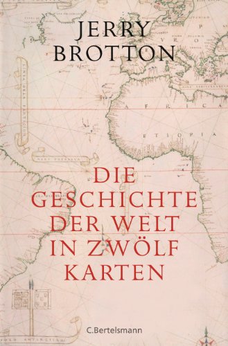 Die Geschichte der Welt in zwölf Karten