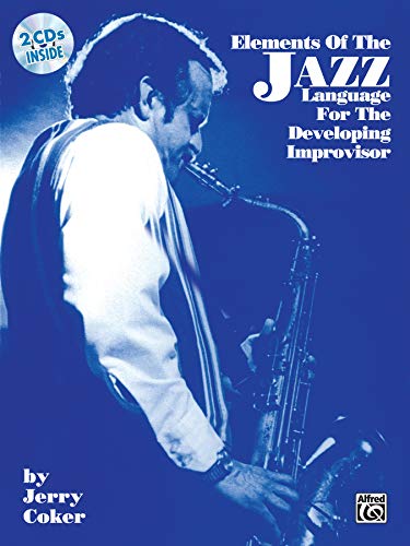 Elements of the Jazz Language for the Developing Improvisor: Book & CD
