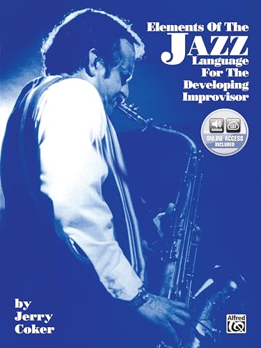 Elements of the Jazz Language for the Developing Improvisor: Book & CD