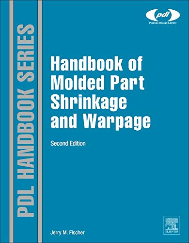 Handbook of Molded Part Shrinkage and Warpage (Plastics Design Library) von William Andrew