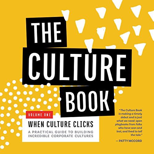 The Culture Book: When Culture Clicks | Turn Your Workplace into a Competitive Advantage | Unlock Your Company’s Potential, Maximize Return on Talent