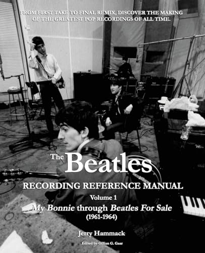 The Beatles Recording Reference Manual: Volume 1: My Bonnie through Beatles For Sale (1961-1964) (The Beatles Recording Reference Manuals, Band 1)