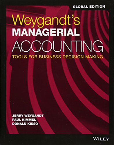 Weygandt's Managerial Accounting: Tools for Business Decision Making, Global Edition von Wiley