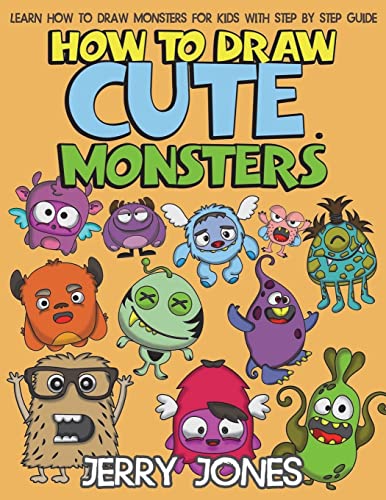 How to Draw Cute Monsters: Learn How to Draw Monsters for Kids with Step by Step Guide (How to Draw Book for Kids, Band 1) von Createspace Independent Publishing Platform