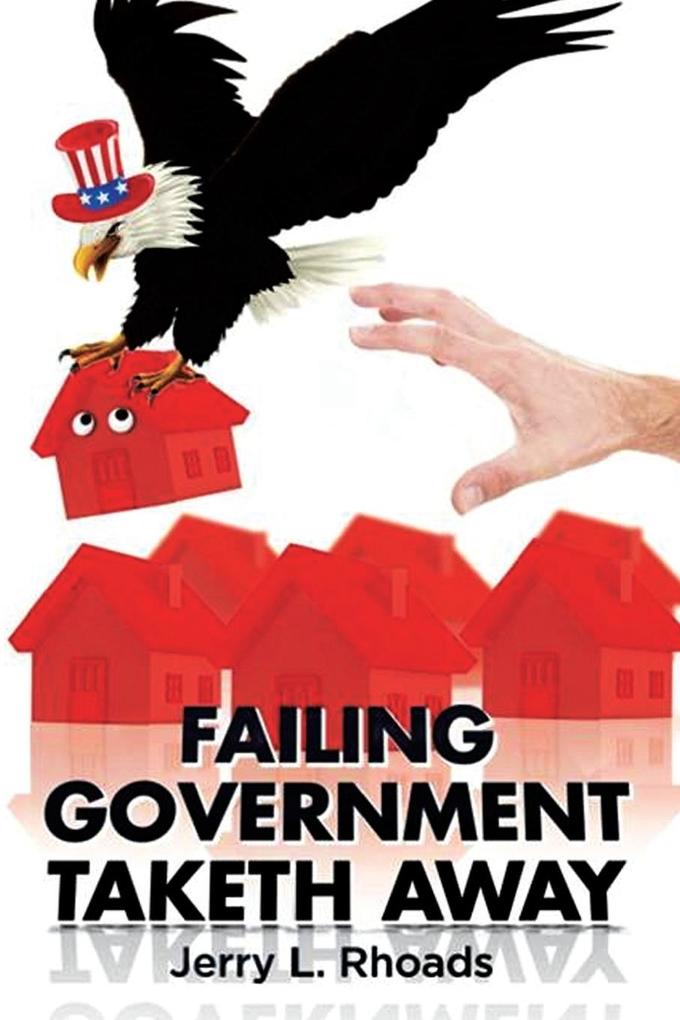 Failing Government Taketh Away von Xlibris
