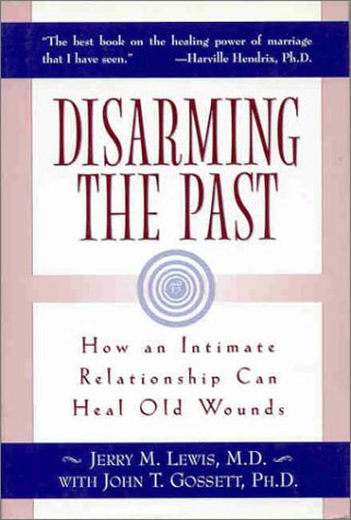 Disarming the Past: How an Intimate Relationship Can Heal Old Wounds von Zeig,Tucker & Co,US