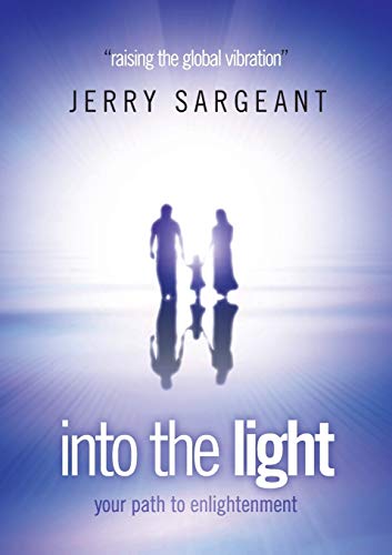 Into the light: Your path to enlightenment: Raising the Global Vibration von Ingramcontent