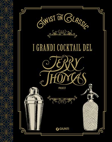 Twist on classic. I grandi cocktail del Jerry Thomas Project (Reference di enogastronomia) von Giunti Psychometrics