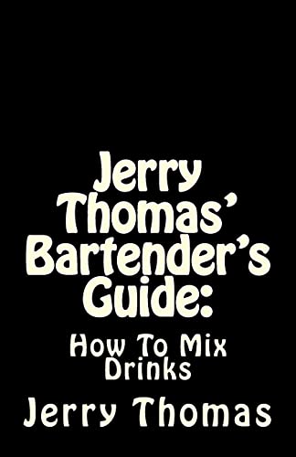 Jerry Thomas' Bartender's Guide: How To Mix Drinks von Createspace Independent Publishing Platform
