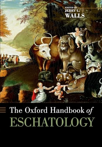The Oxford Handbook of Eschatology (Oxford Handbooks) von Oxford University Press