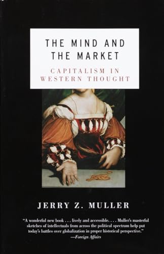 The Mind and the Market: Capitalism in Western Thought von Anchor