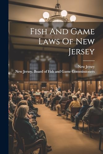 Fish And Game Laws Of New Jersey von Legare Street Press