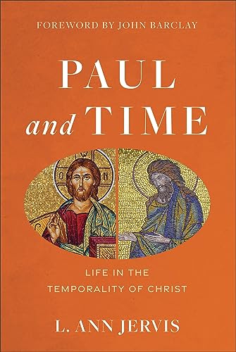 Paul and Time: Life in the Temporality of Christ von Baker Academic, Div of Baker Publishing Group