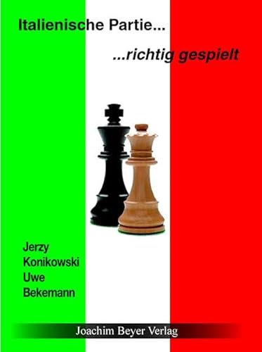 Italienische Partie - richtig gespielt von Beyer, Joachim Verlag