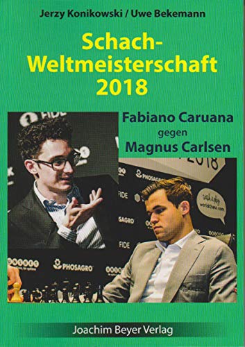 Schachweltmeisterschaft 2018 - Caruana gegen Carlsen von Beyer, Joachim Verlag