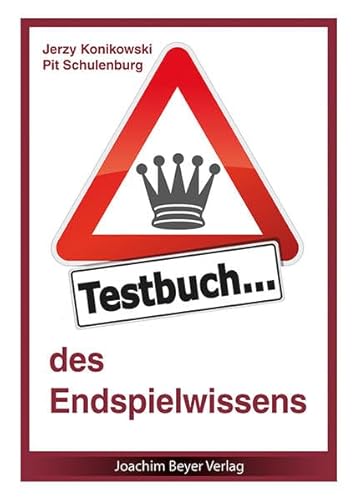 Testbuch des Endspielwissens von Beyer, Joachim, Verlag