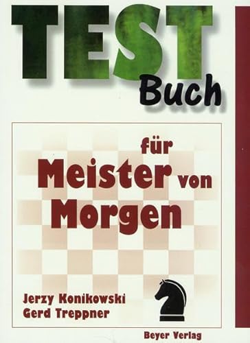 Testbuch für die Meister von Morgen von Schachverlag Ullrich