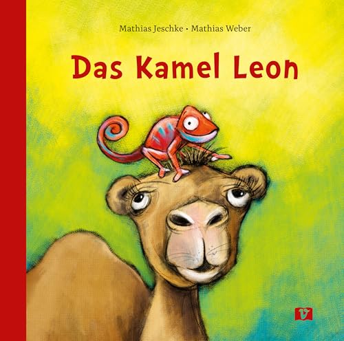 Das Kamel Leon: Muss man immer der Beste sein? Dieses Bilderbuch steigert das Selbstwertgefühl! Eine lustige Tiergeschichte darüber, die eigenen Stärken zu erkennen. Kinderbuch ab 3 Jahren von Vermes-Verlag