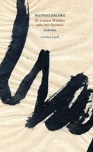 Es traten Wälder aus mir heraus: Gedichte (Limbus Lyrik) von Limbus Verlag