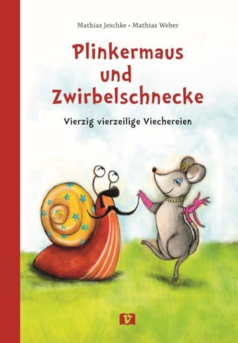 Plinkermaus und Zwirbelschnecke: Vierzig vierzeilige Viechereien: Vierzig vierzeilige Viechereien. Tierisch-lustige kurze Gedichte und Kinderreime. ... bei Kindern in Kita und Grundschule von Vermes-Verlag Ges.mbH