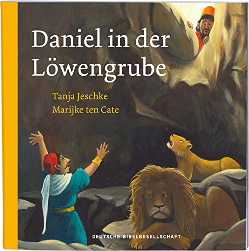 Daniel in der Löwengrube: Format 13 x 13 (Geschichten aus der Bibel für Kinder in 10 Einzelheften) von Deutsche Bibelgesellschaft