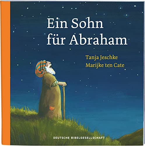 Ein Sohn für Abraham: Format 13 x 13 (Geschichten aus der Bibel für Kinder in 10 Einzelheften)