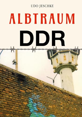 Albtraum DDR: Erfahrungsbericht (Frieling - Erfahrungen) von Frieling & Huffmann