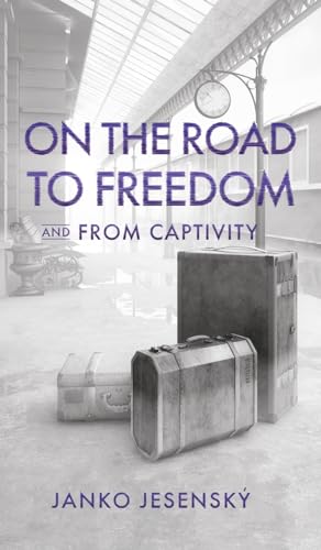 On the Road to Freedom: and From Captivity von GLAGOSLAV PUBLICATIONS B.V.