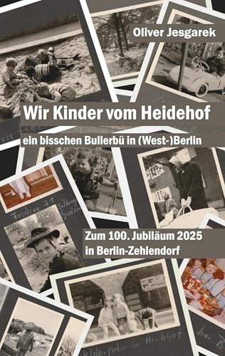 Wir Kinder vom Heidehof: ein bisschen Bullerbü in (West-)Berlin von Rediroma-Verlag