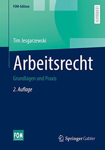Arbeitsrecht: Grundlagen und Praxis (FOM-Edition) von Springer