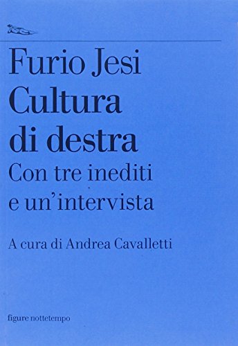 Cultura di destra (Saggi. Figure) von Nottetempo