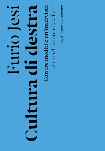 Cultura di destra. Nuova ediz. (Saggi. Figure) von Nottetempo
