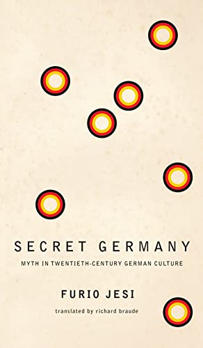 Secret Germany: Myth in Twentieth-century German Culture (Italian List) von Seagull Books London Ltd