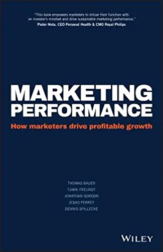 Marketing Performance: How Marketers Drive Profitable Growth von Wiley