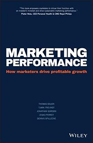 Marketing Performance: How Marketers Drive Profitable Growth Marketing Performance: How Marketers Drive Profitable Growth