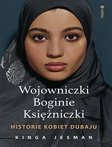 Wojowniczki Boginie Księżniczki Historie kobiet Dubaju von Editio