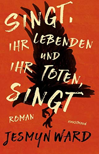 Jesmyn Ward, "Singt, ihr Lebenden und ihr Toten, singt" - Ulrike Becker: Roman. Ausgezeichnet mit dem National Book Award 2017