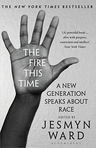 The Fire This Time: A New Generation Speaks About Race von Bloomsbury